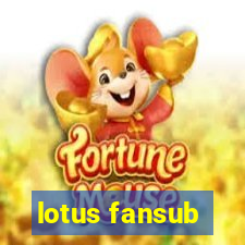 lotus fansub